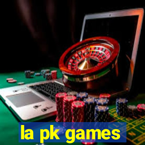 la pk games