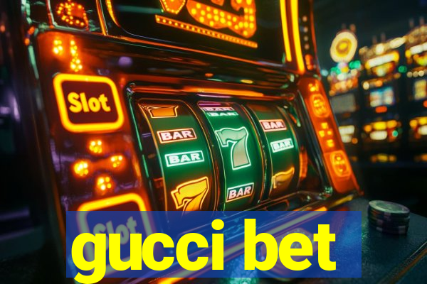 gucci bet