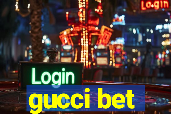 gucci bet