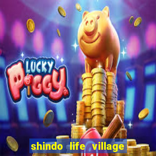 shindo life village blaze private server codes