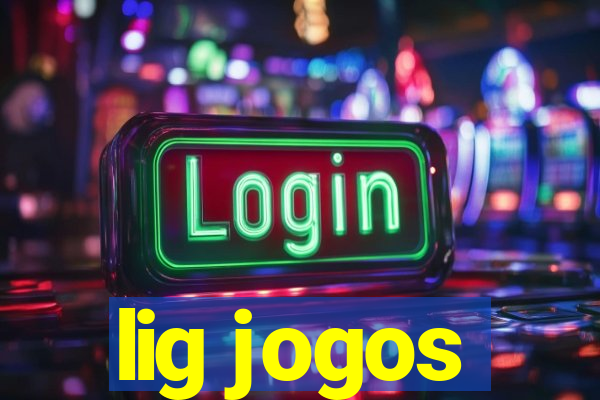 lig jogos