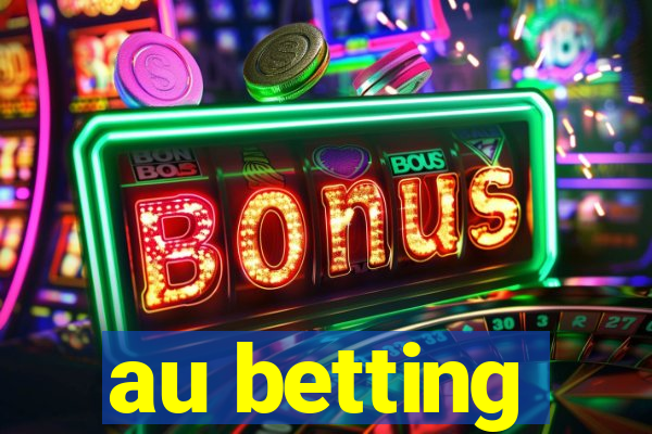 au betting