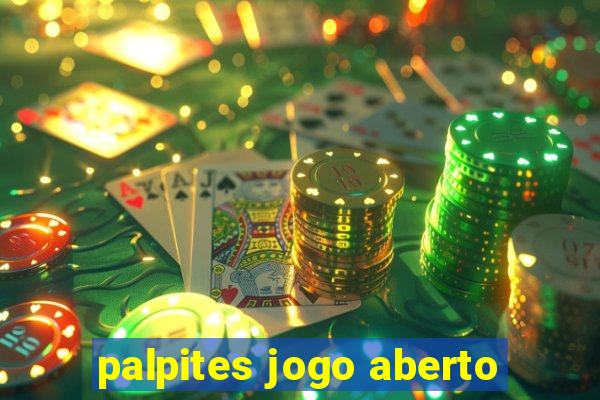 palpites jogo aberto