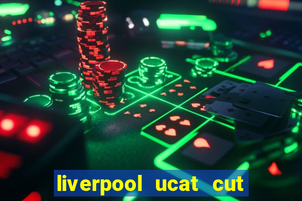 liverpool ucat cut off 2021