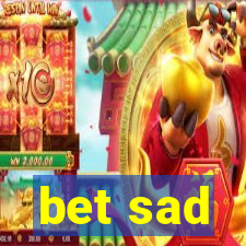 bet sad