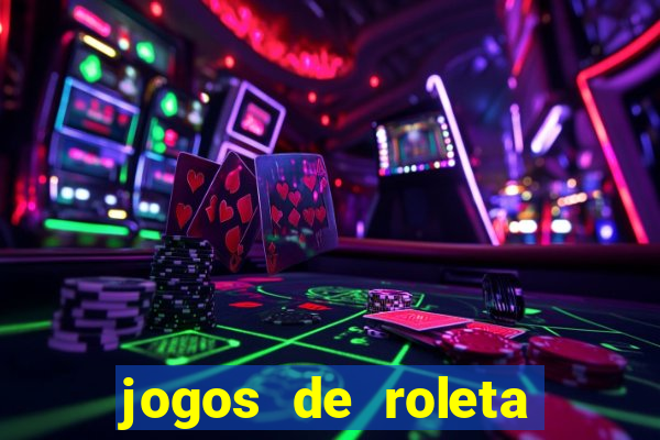 jogos de roleta valendo dinheiro