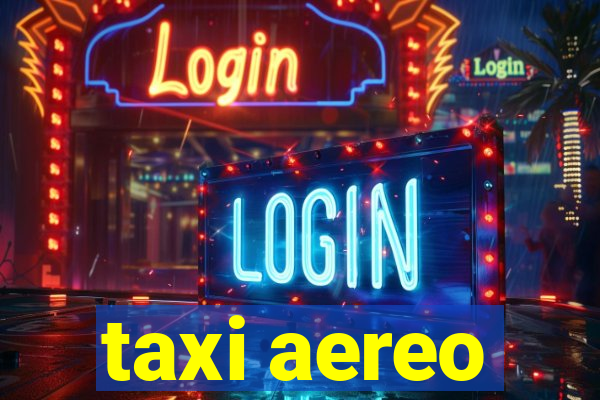 taxi aereo