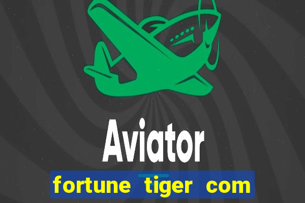 fortune tiger com bonus de cadastro