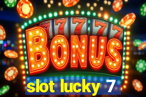 slot lucky 7