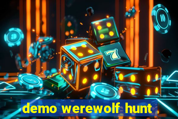 demo werewolf hunt