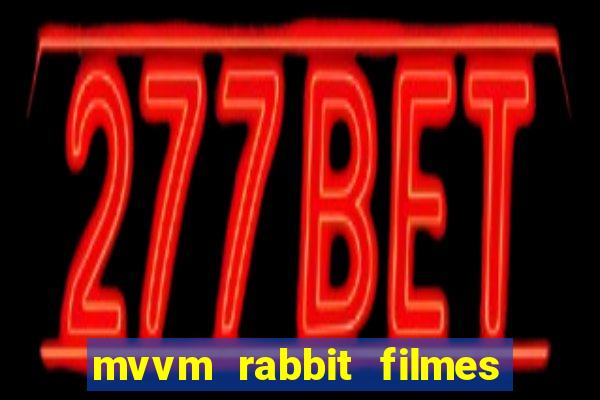 mvvm rabbit filmes e s茅ries