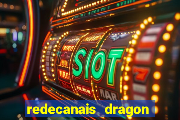 redecanais dragon ball z