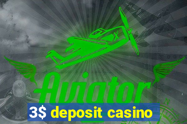 3$ deposit casino