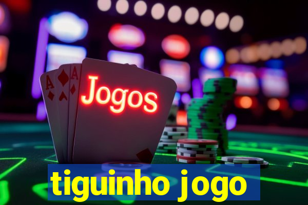 tiguinho jogo