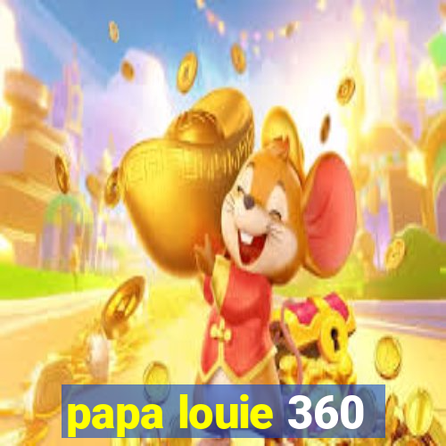 papa louie 360