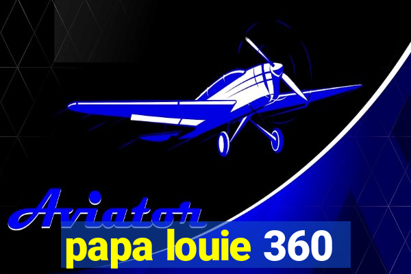 papa louie 360