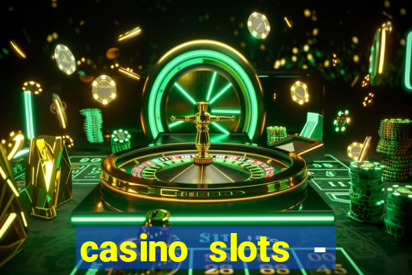 casino slots - jackpot slots