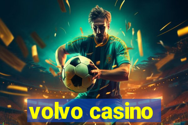 volvo casino