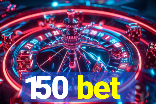 150 bet