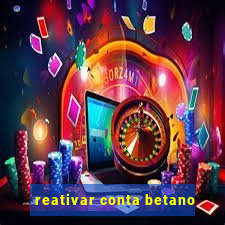 reativar conta betano