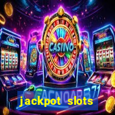 jackpot slots dinheiro real