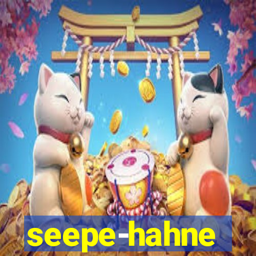 seepe-hahne