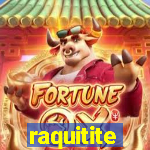 raquitite