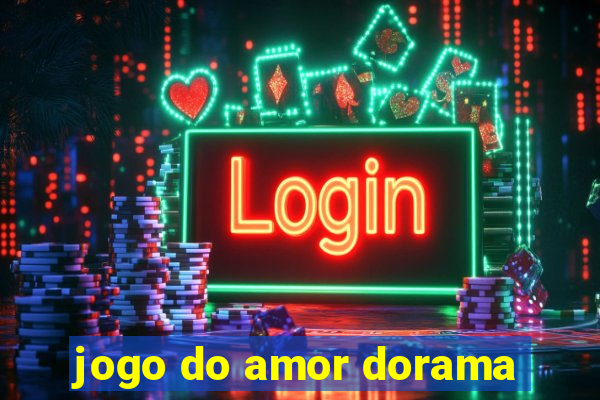 jogo do amor dorama