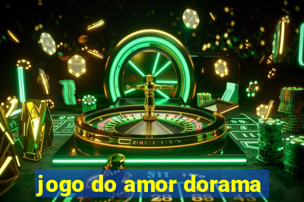 jogo do amor dorama