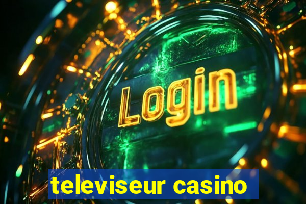 televiseur casino