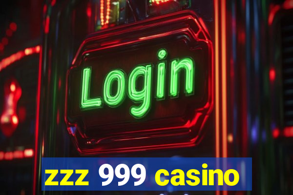 zzz 999 casino