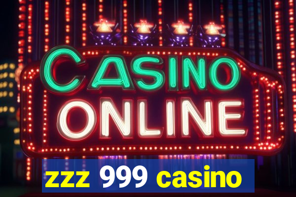 zzz 999 casino