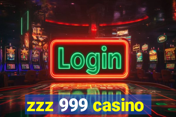 zzz 999 casino