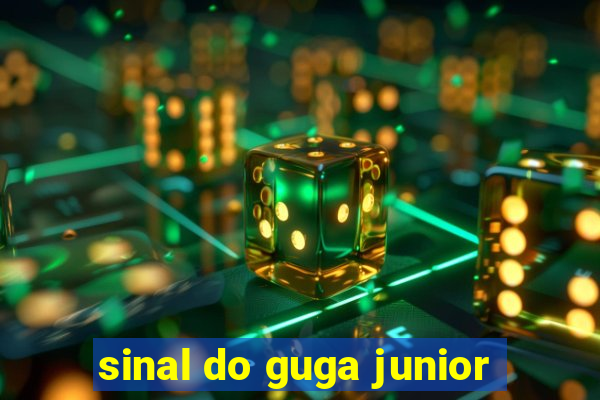 sinal do guga junior