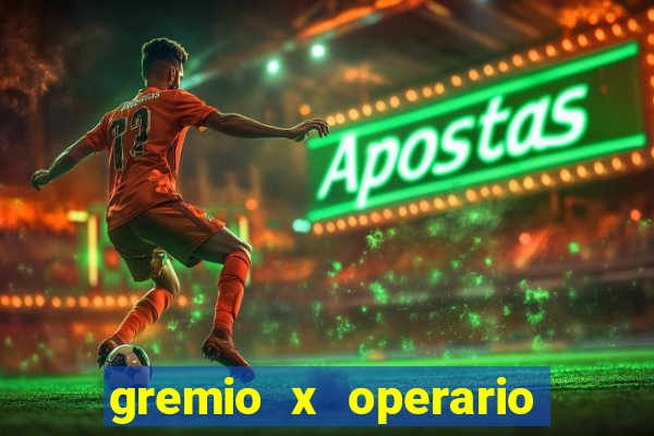 gremio x operario onde assistir