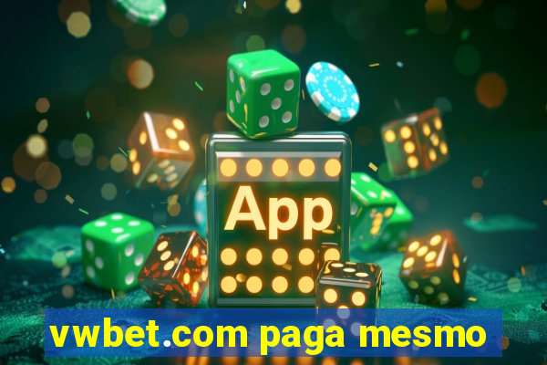 vwbet.com paga mesmo