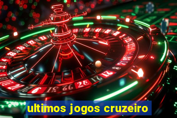 ultimos jogos cruzeiro