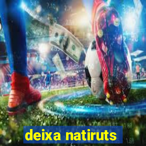 deixa natiruts