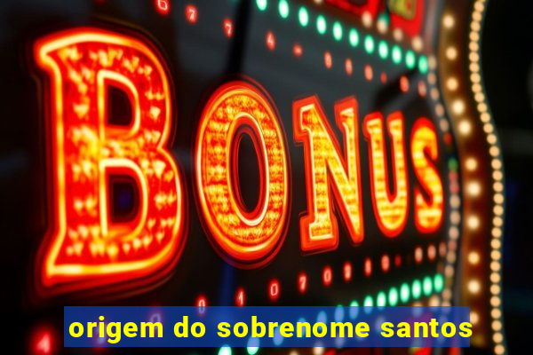 origem do sobrenome santos