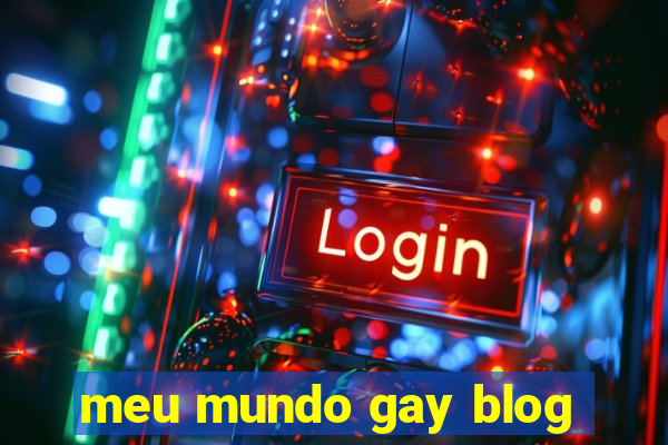 meu mundo gay blog