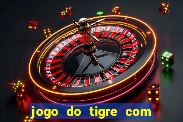 jogo do tigre com dinheiro demo