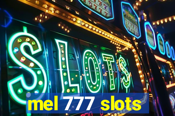 mel 777 slots