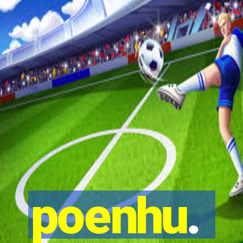 poenhu.