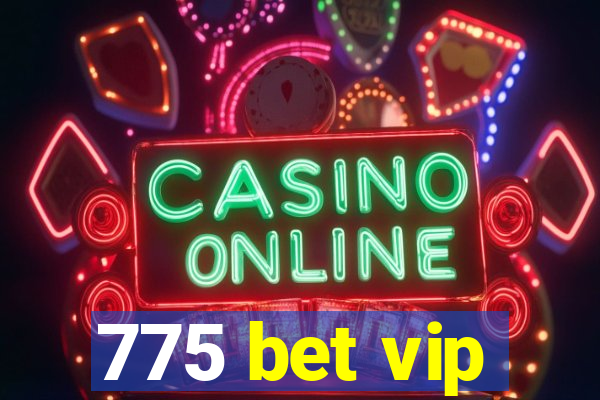 775 bet vip