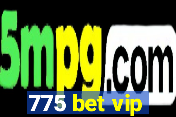 775 bet vip