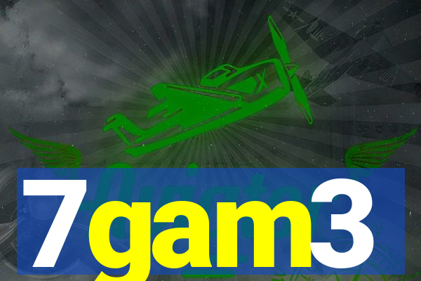 7gam3