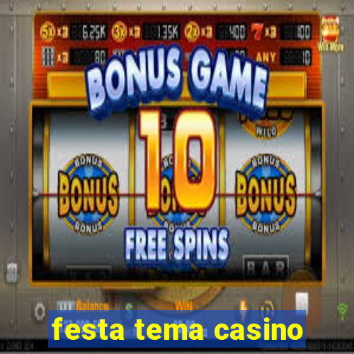 festa tema casino