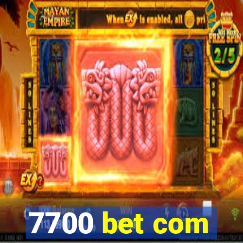 7700 bet com