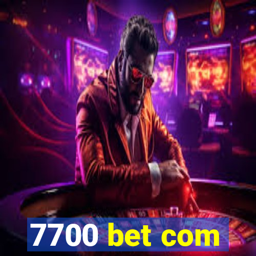 7700 bet com