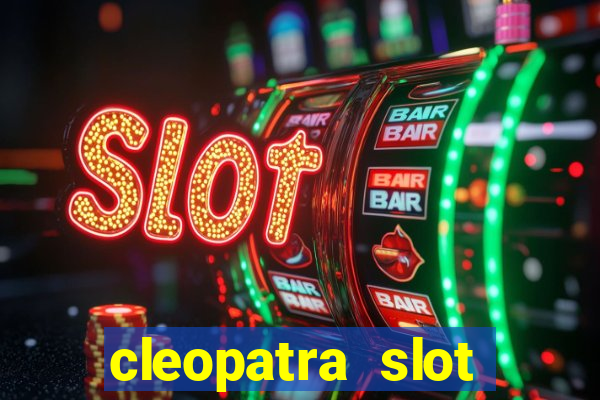 cleopatra slot machines free